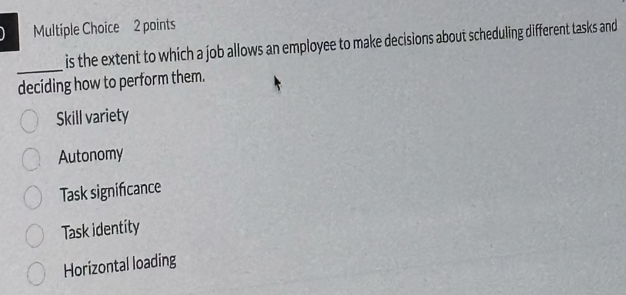  Multiple Choice 2 points is the exteni to which a job