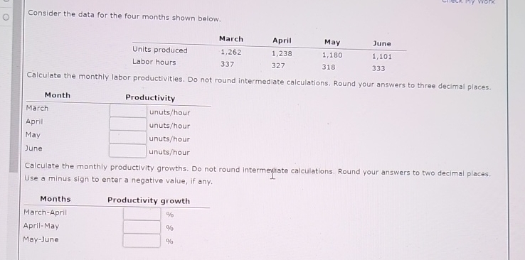  Consider the data for the four months shown below. \table[[,March,April,May,June],[Units produced,1,262,1,238,1,180,1,101],[Labor