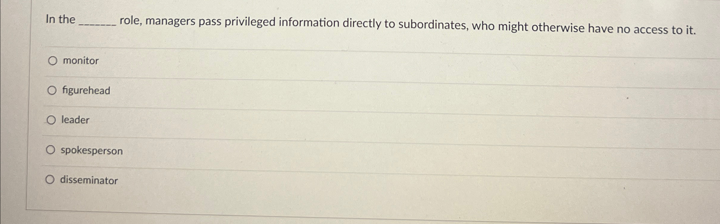  In the q, role, managers pass privileged information directly to subordinates,