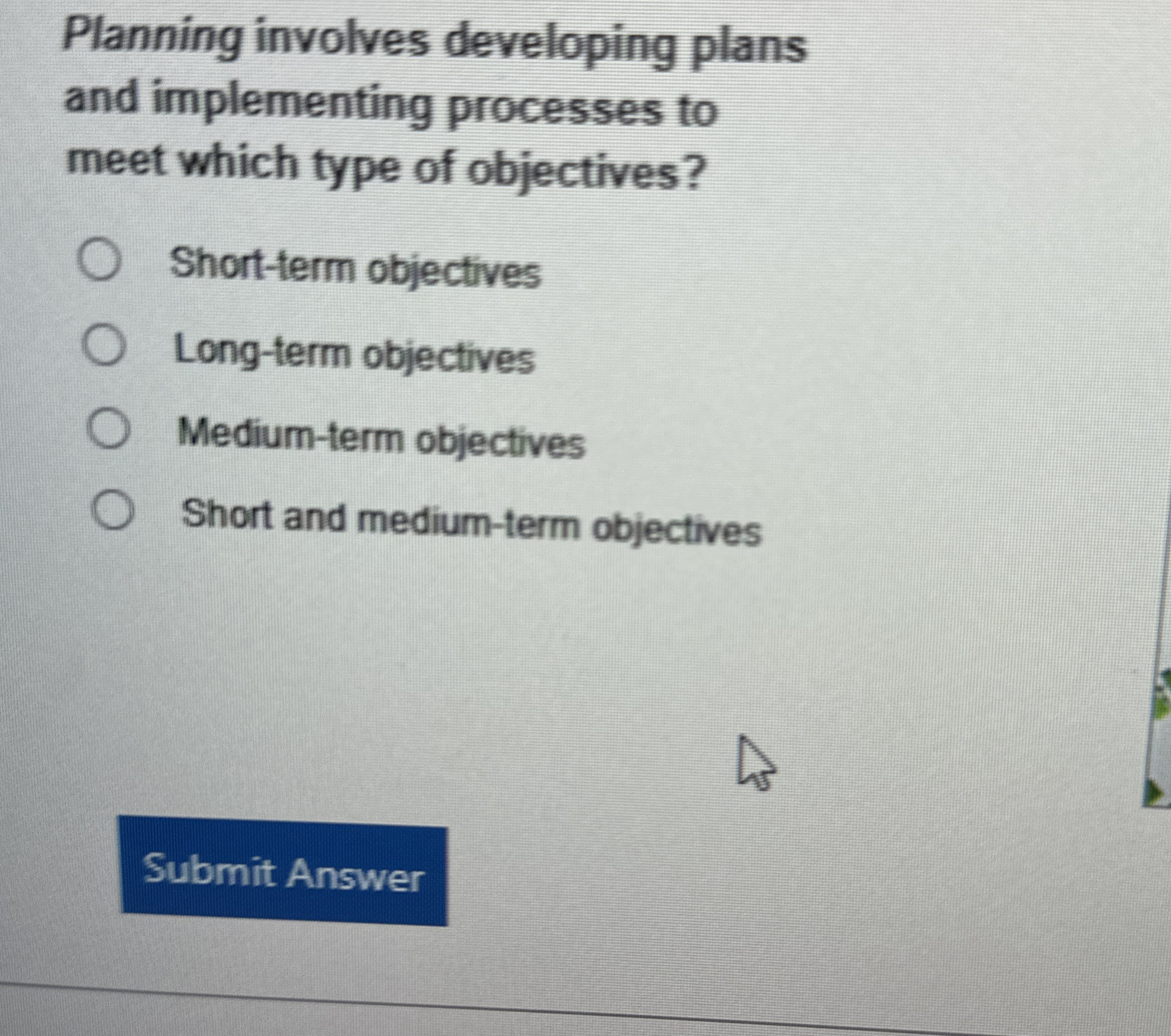  Planning involves developing plans and implementing processes to meet which type