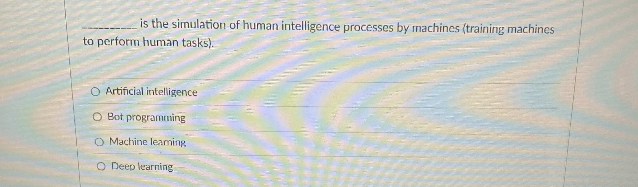 is the simulation of human intelligence processes by machines (training machines