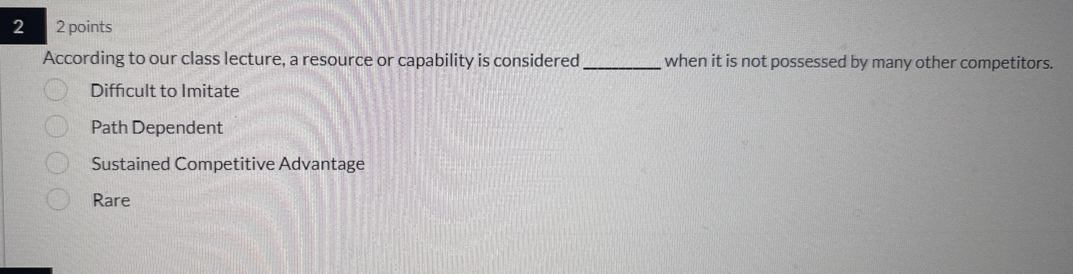  2 2 points According to our class lecture, a resource or
