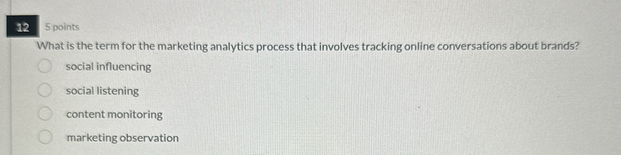  125 points What is the term for the marketing analytics process