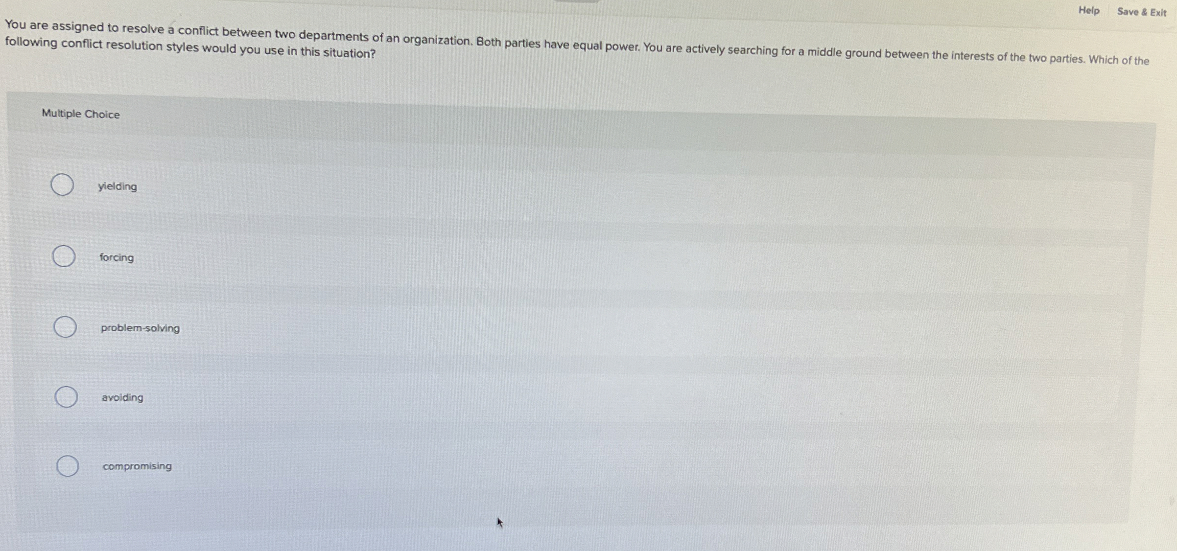  Help Save & Exit You are assigned to resolve a conflict