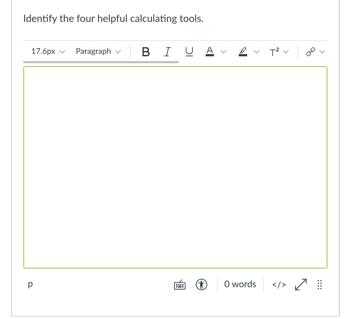  Identify the four helpful calculating tools. p (i)0 words :! 