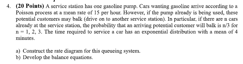  (20 Points) A service station has one gasoline pump. Cars wanting
