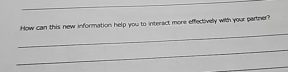  How can this new information help you to interact more effectively