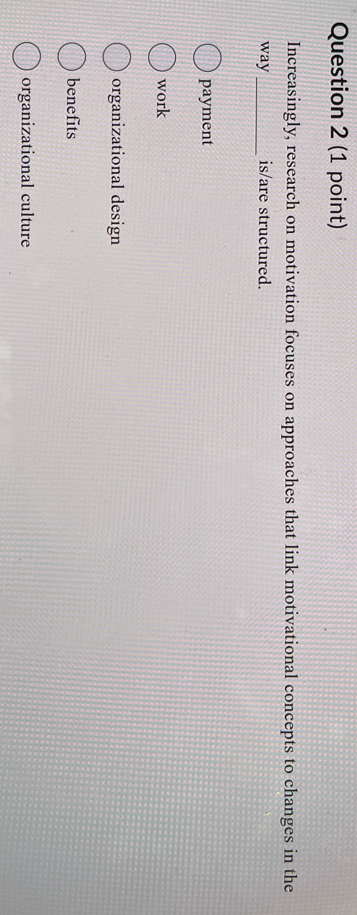  Question 2(1 point) Increasingly, research on motivation focuses on approaches that