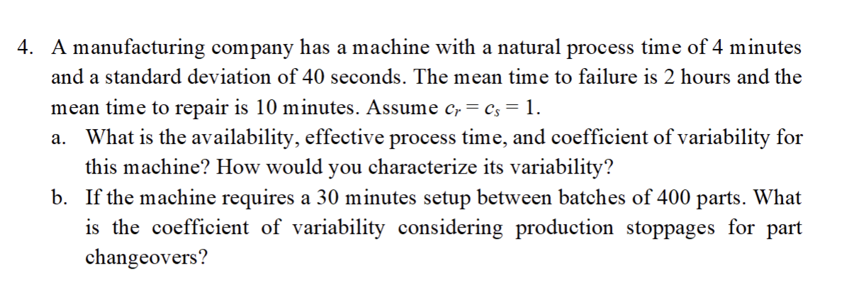  4. A manufacturing company has a machine with a natural process