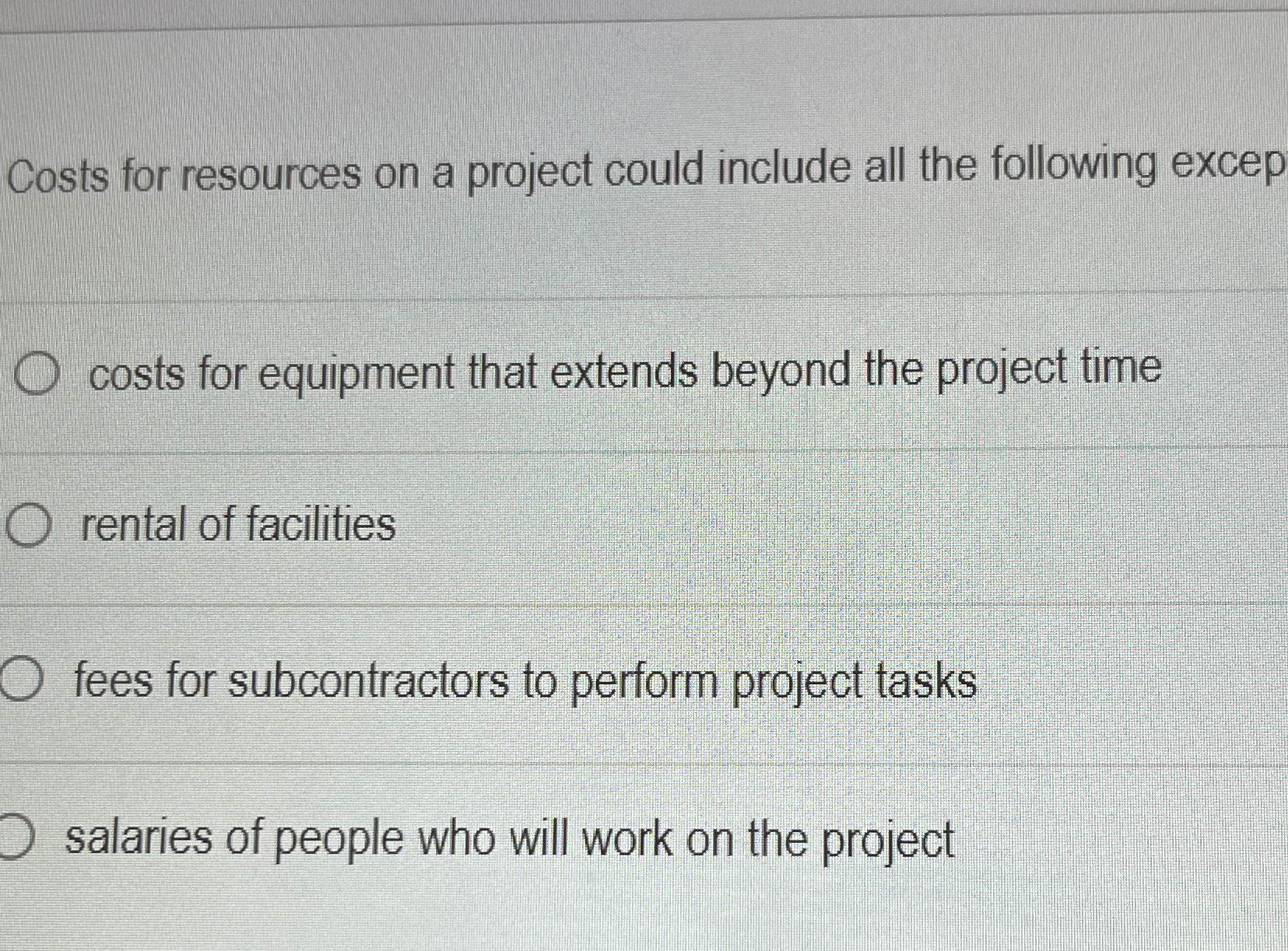  Costs for resources on a project could include all the following