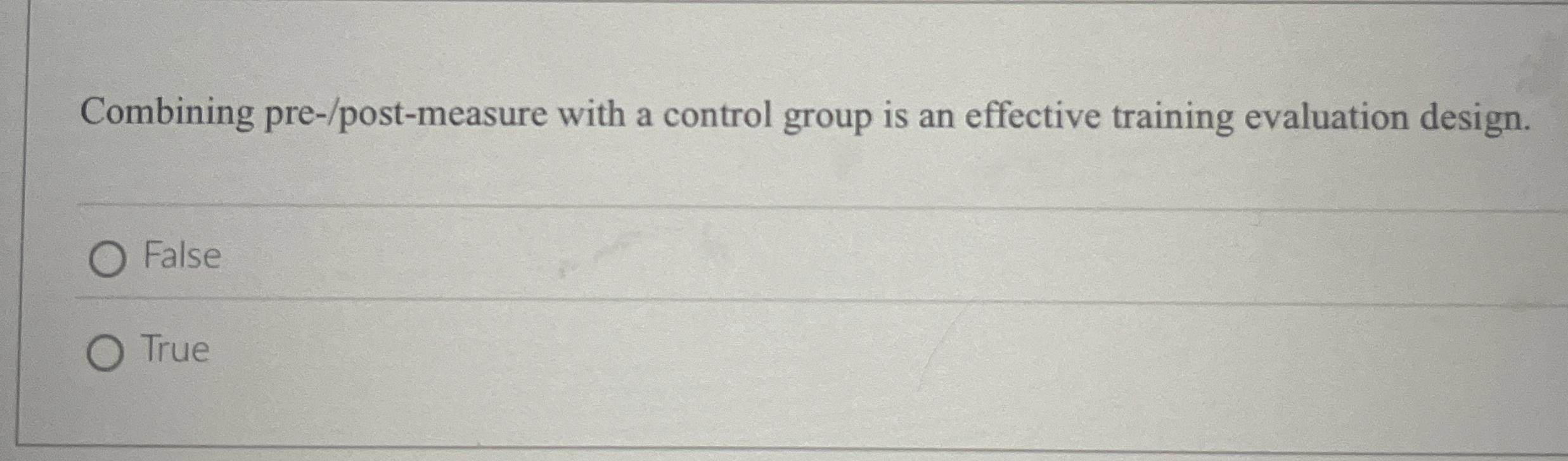  Combining pre-/post-measure with a control group is an effective training evaluation