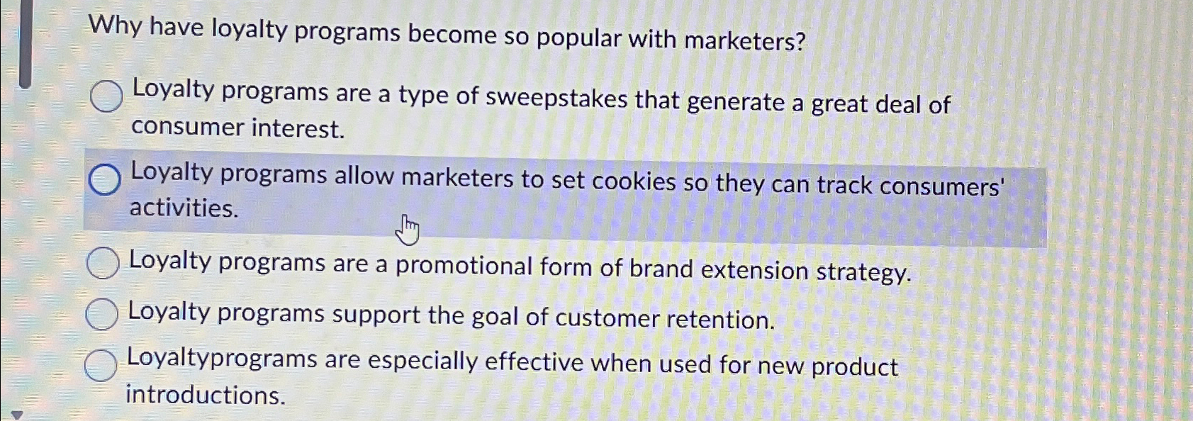  Why have loyalty programs become so popular with marketers? Loyalty programs