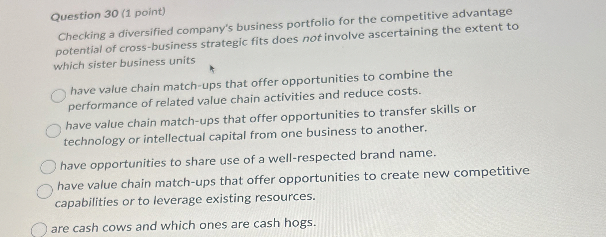  Question 30(1 point) Checking a diversified company's business portfolio for the