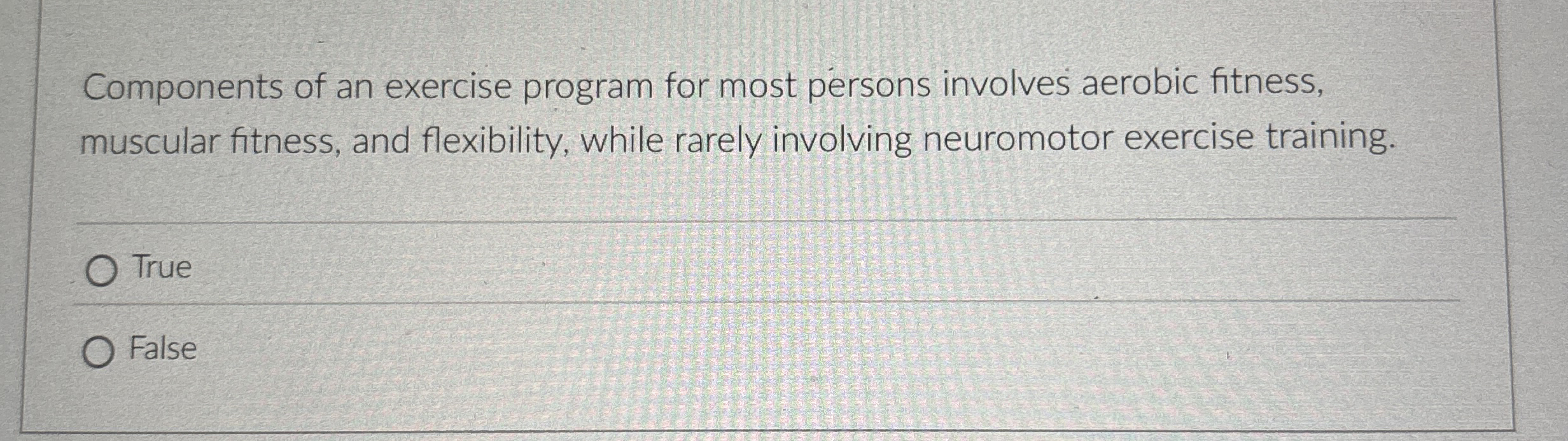  Components of an exercise program for most persons involves aerobic fitness,