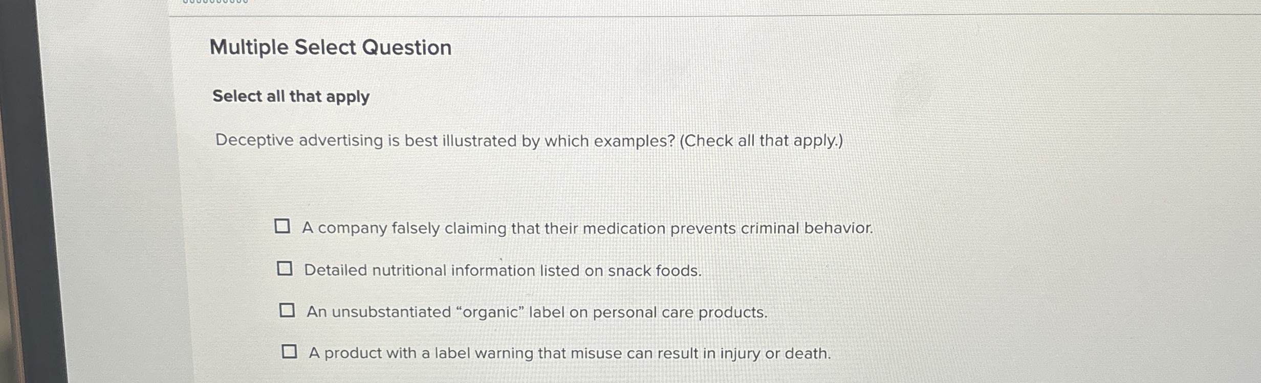  Multiple Select Question Select all that apply Deceptive advertising is best