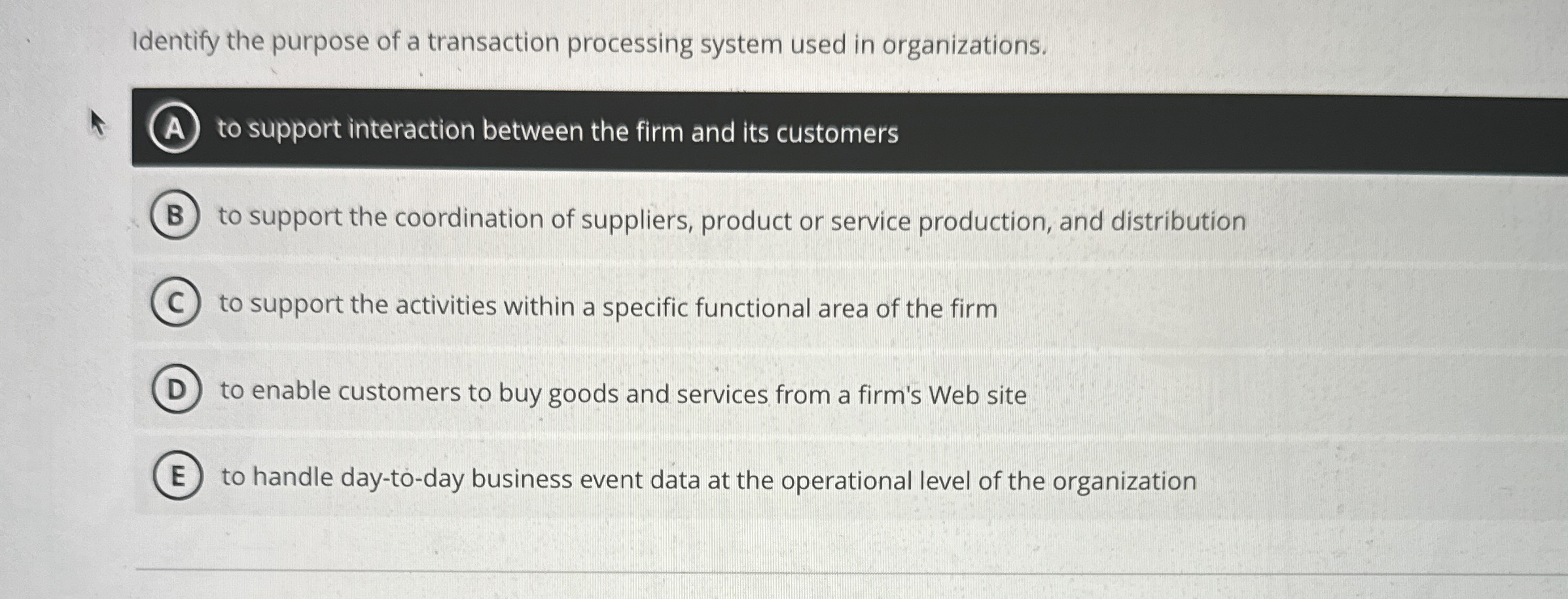  Identify the purpose of a transaction processing system used in organizations.