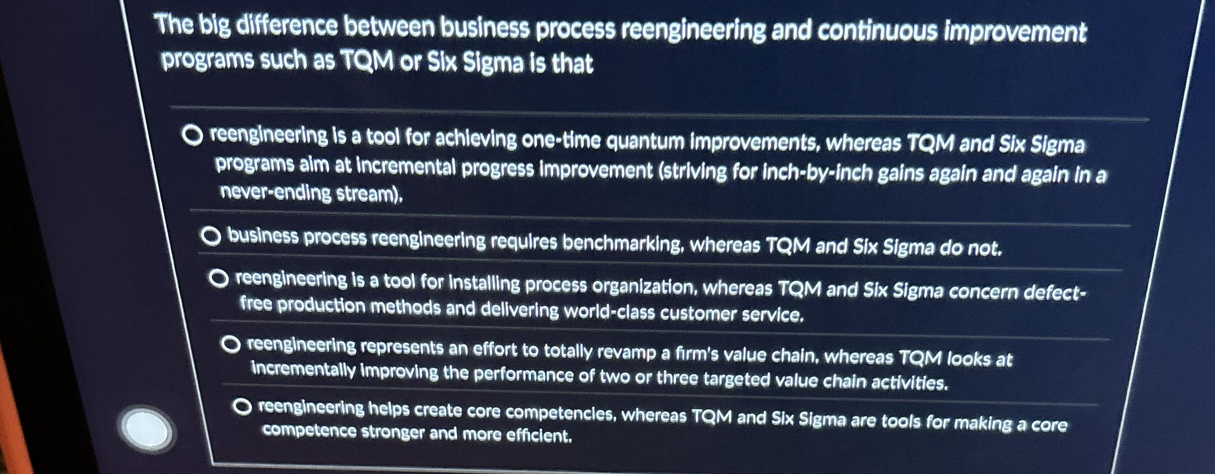  The big difference between business process reengineering and continuous improvement programs