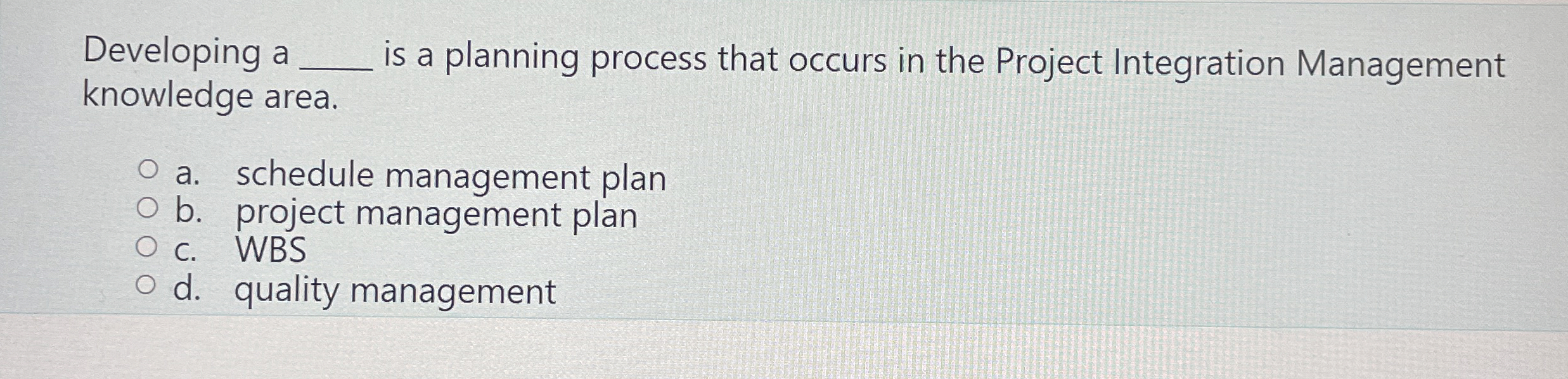  Developing a q, is a planning process that occurs in the