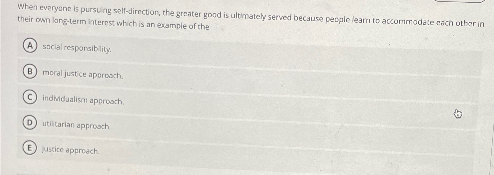  When everyone is pursuing self-direction, the greater good is ultimately served