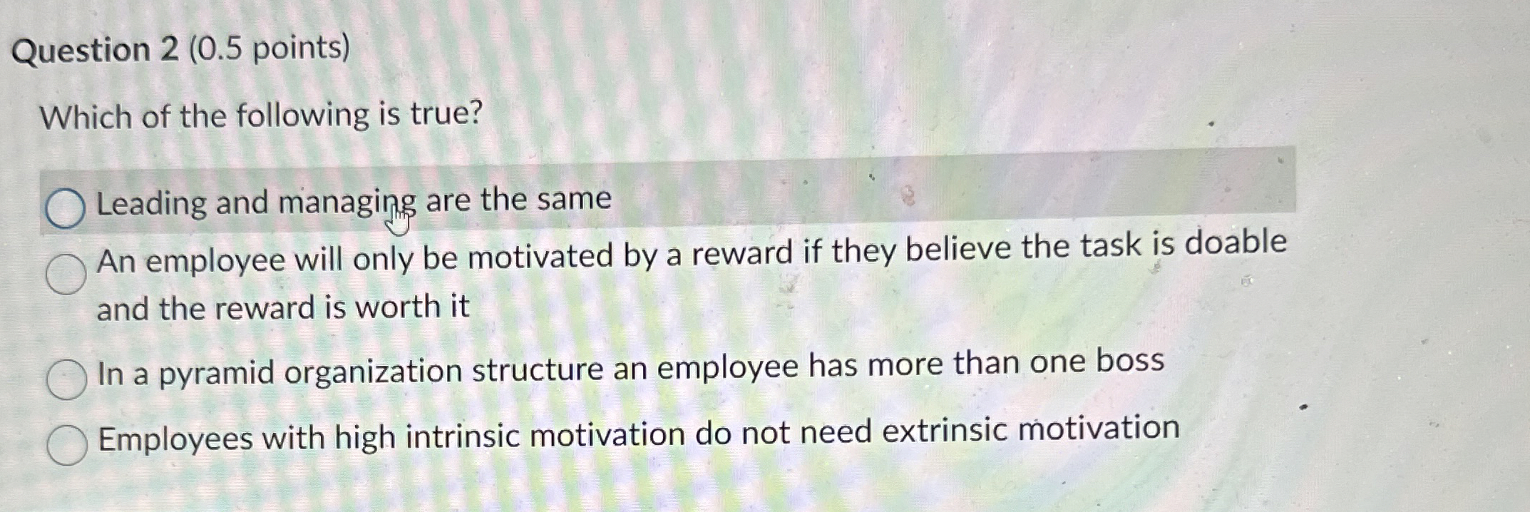  Question 2(0.5 points) Which of the following is true? Leading and