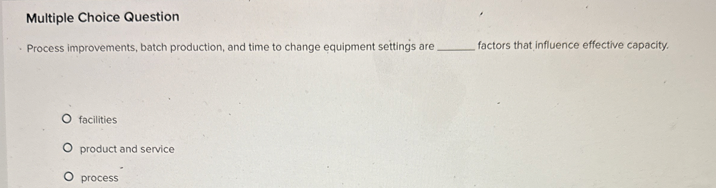  Multiple Choice Question Process improvements, batch production, and time to change