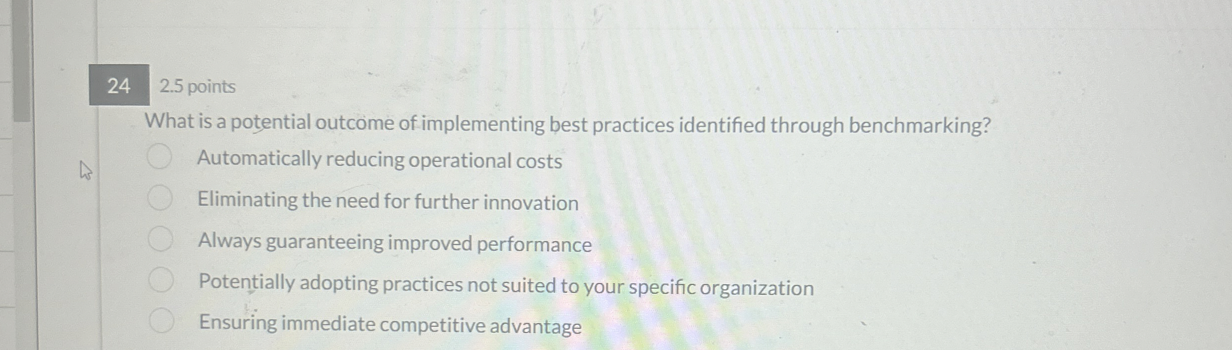  24 2.5 points What is a potential outcome of implementing best