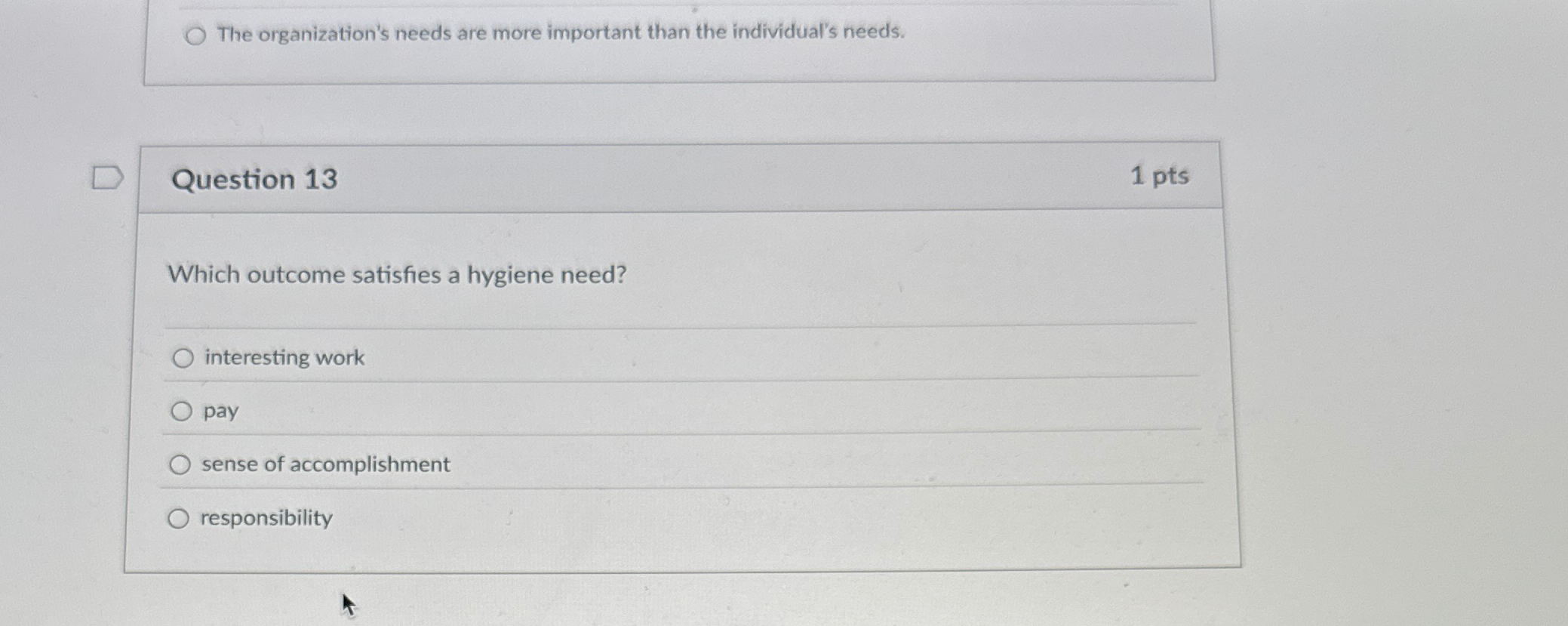  The organization's needs are more important than the individual's needs. Question