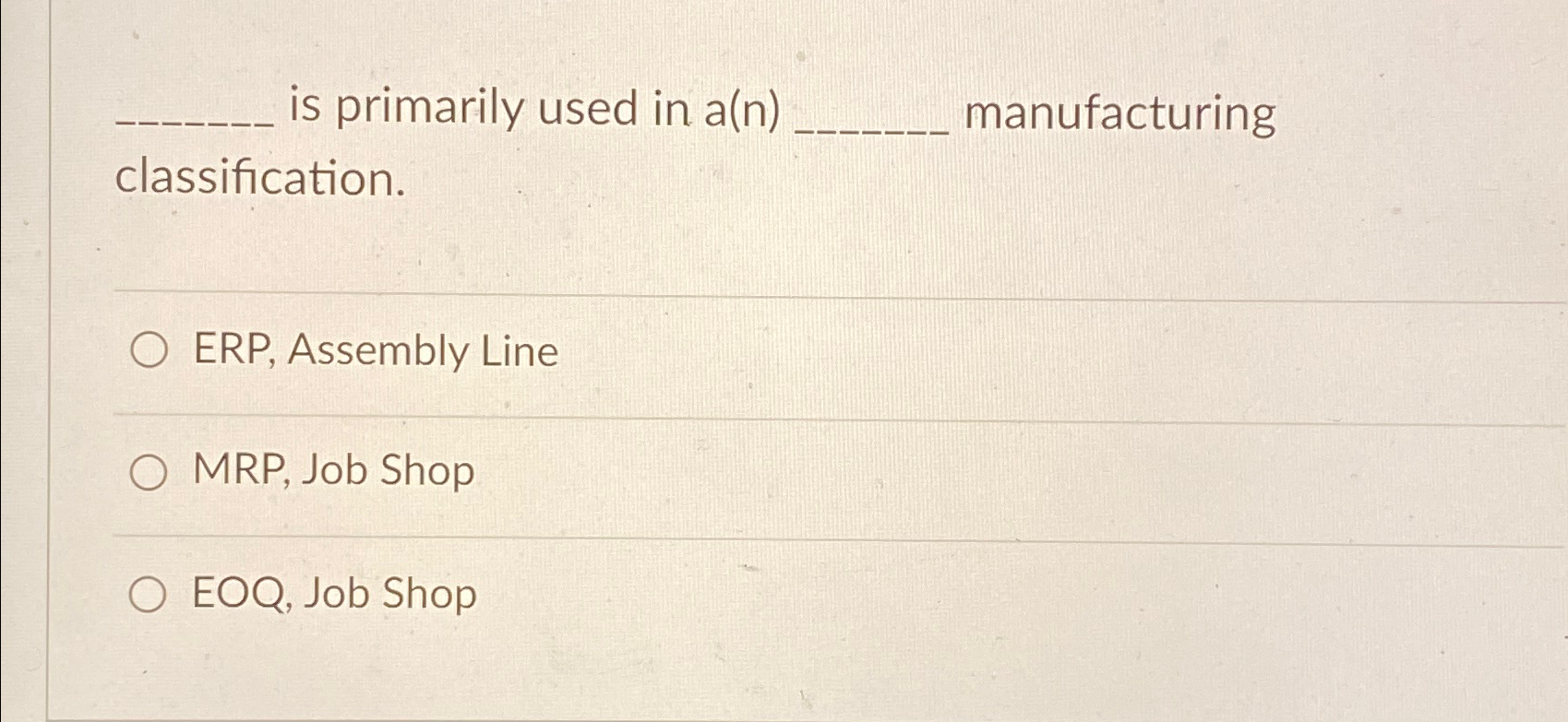  q, is primarily used in a(n) manufacturing classification. q, ERP, Assembly