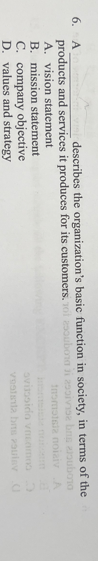  A describes the organization's basic function in society, in terms of