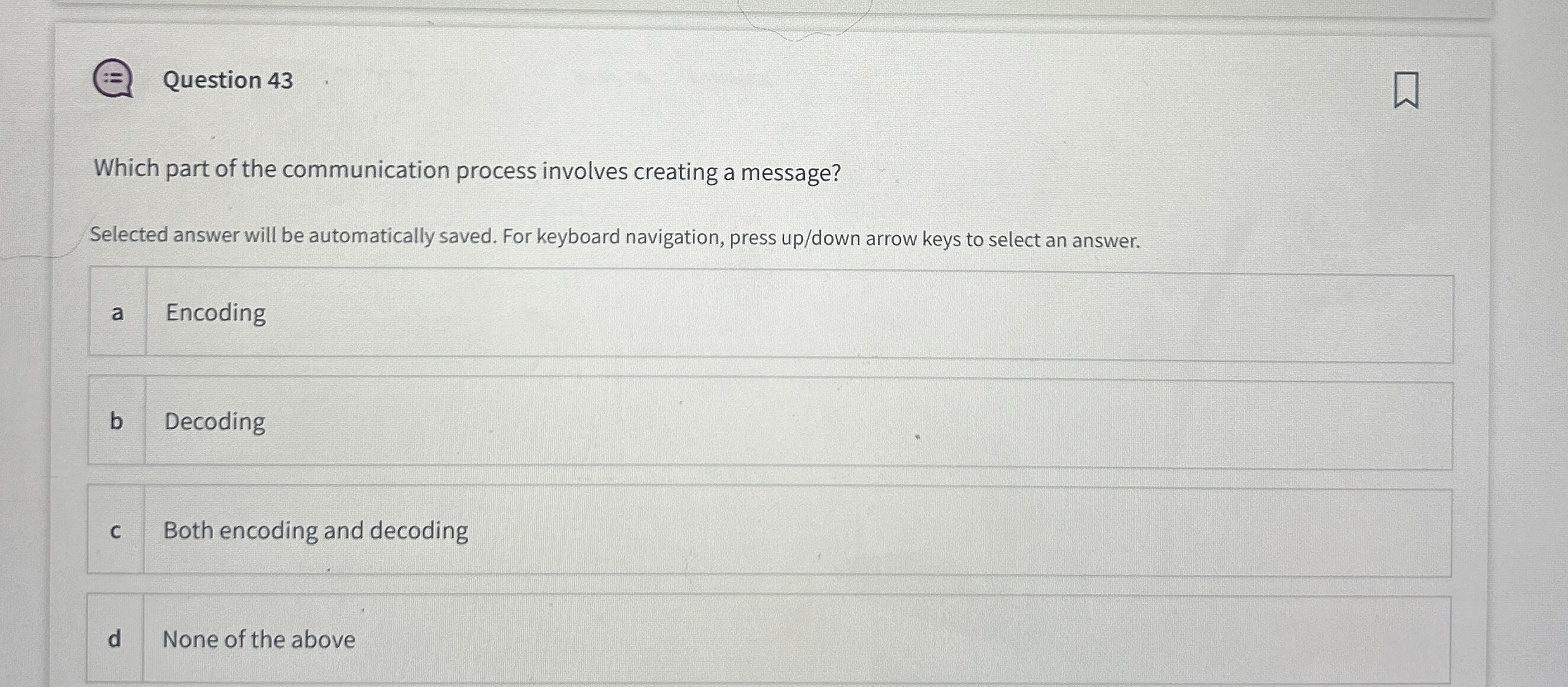  Question 43 Which part of the communication process involves creating a