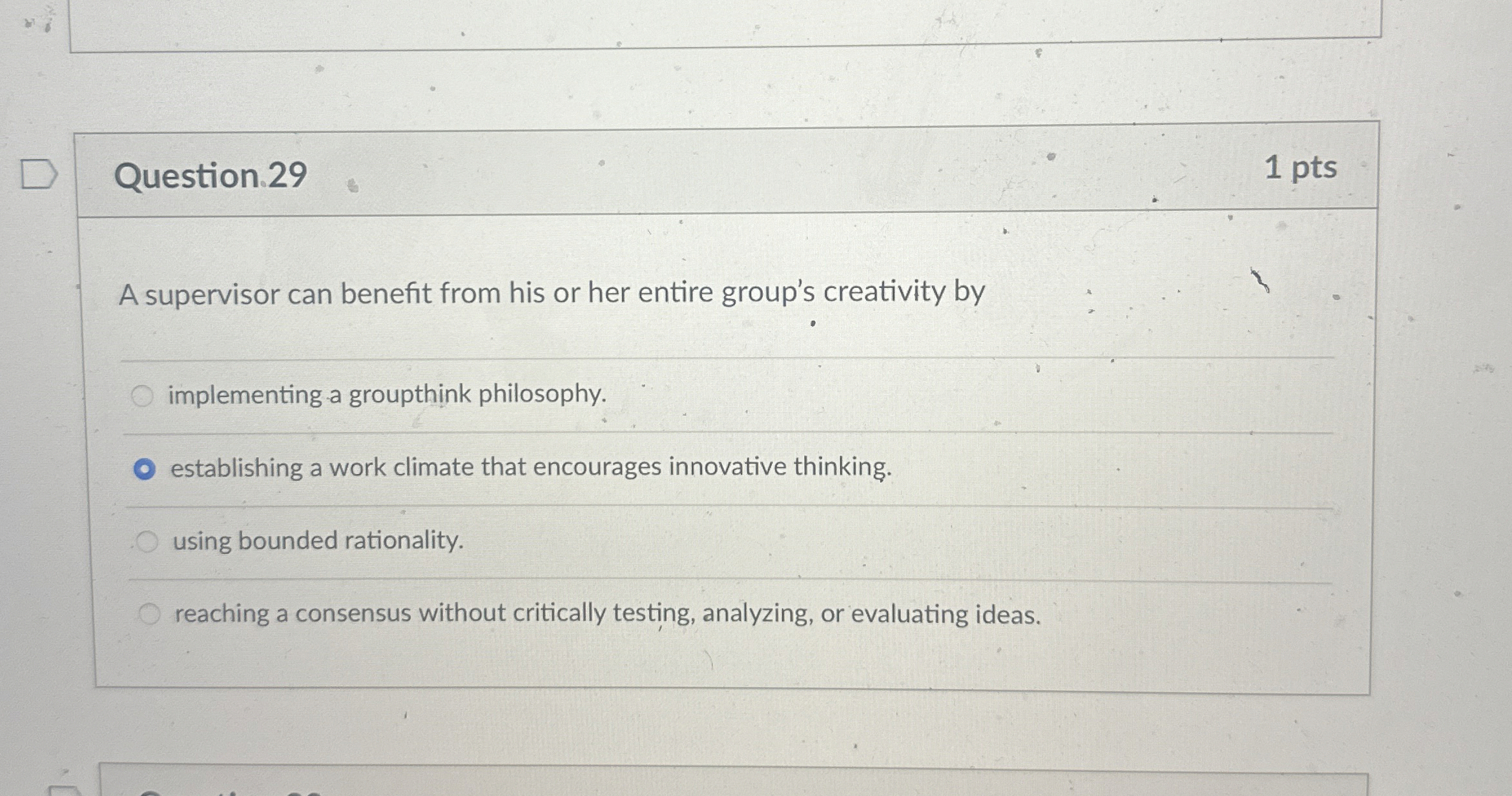  Question. 29 1 pts A supervisor can benefit from his or