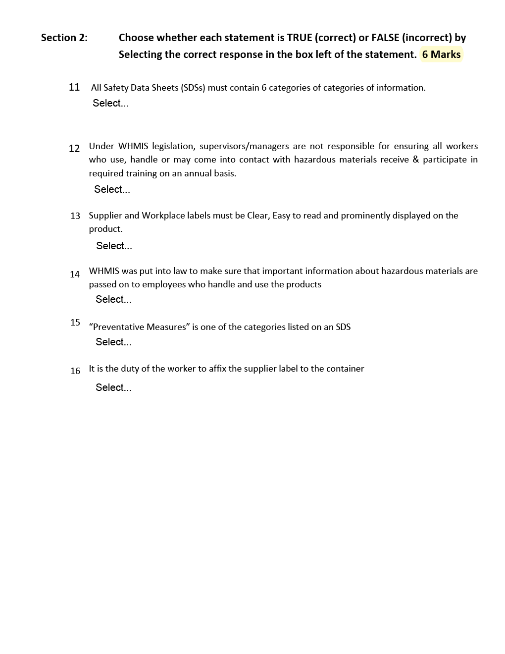  11 All Safety Data Sheets (SDSs) must contain 6 categories of