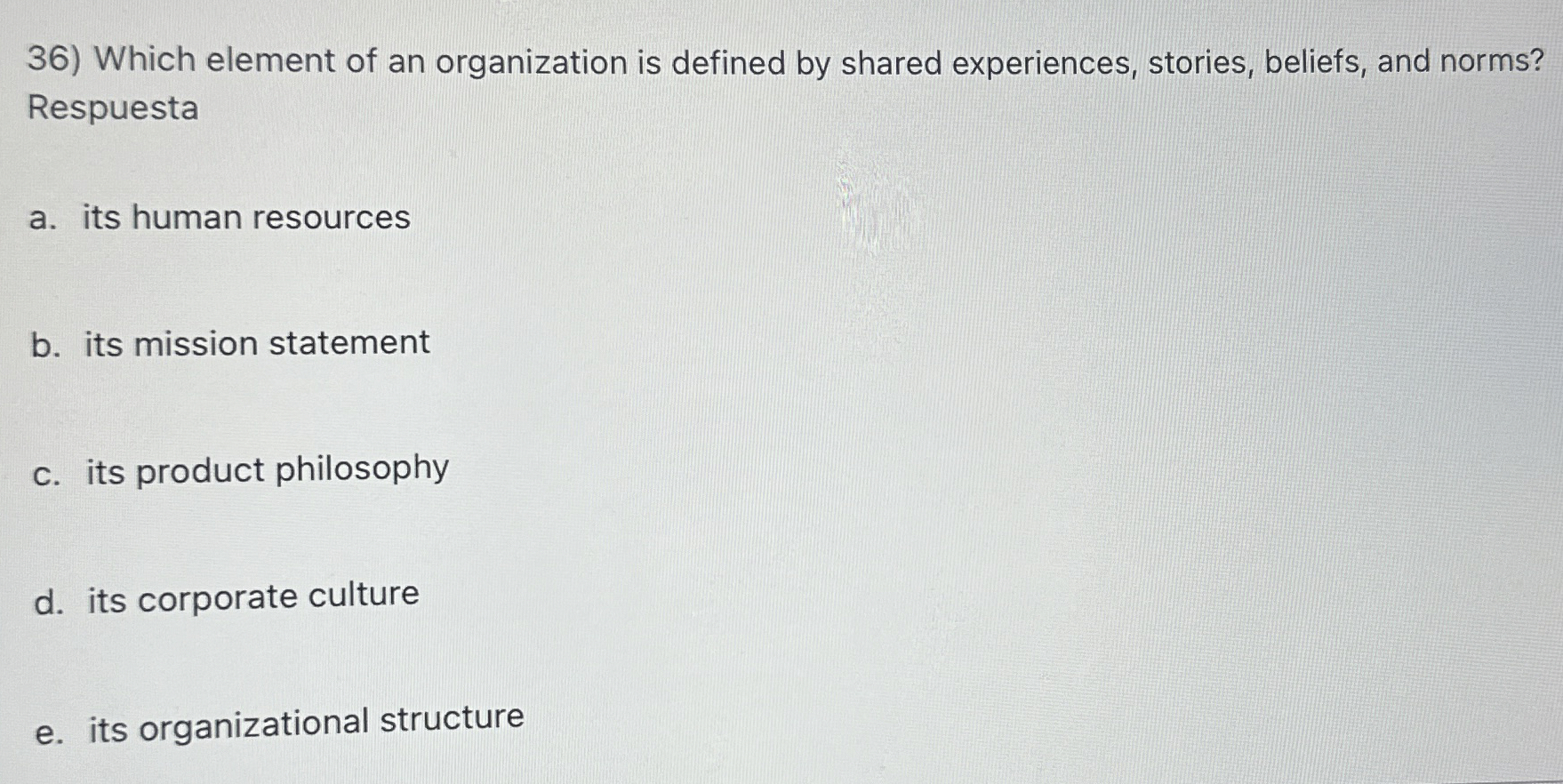  Which element of an organization is defined by shared experiences, stories,