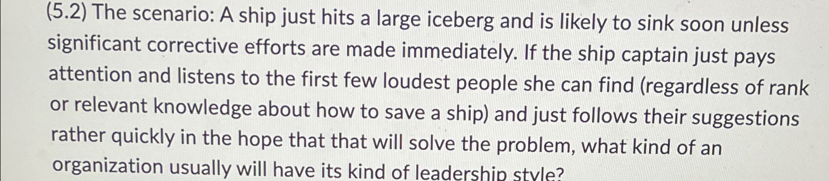  (5.2) The scenario: A ship just hits a large iceberg and