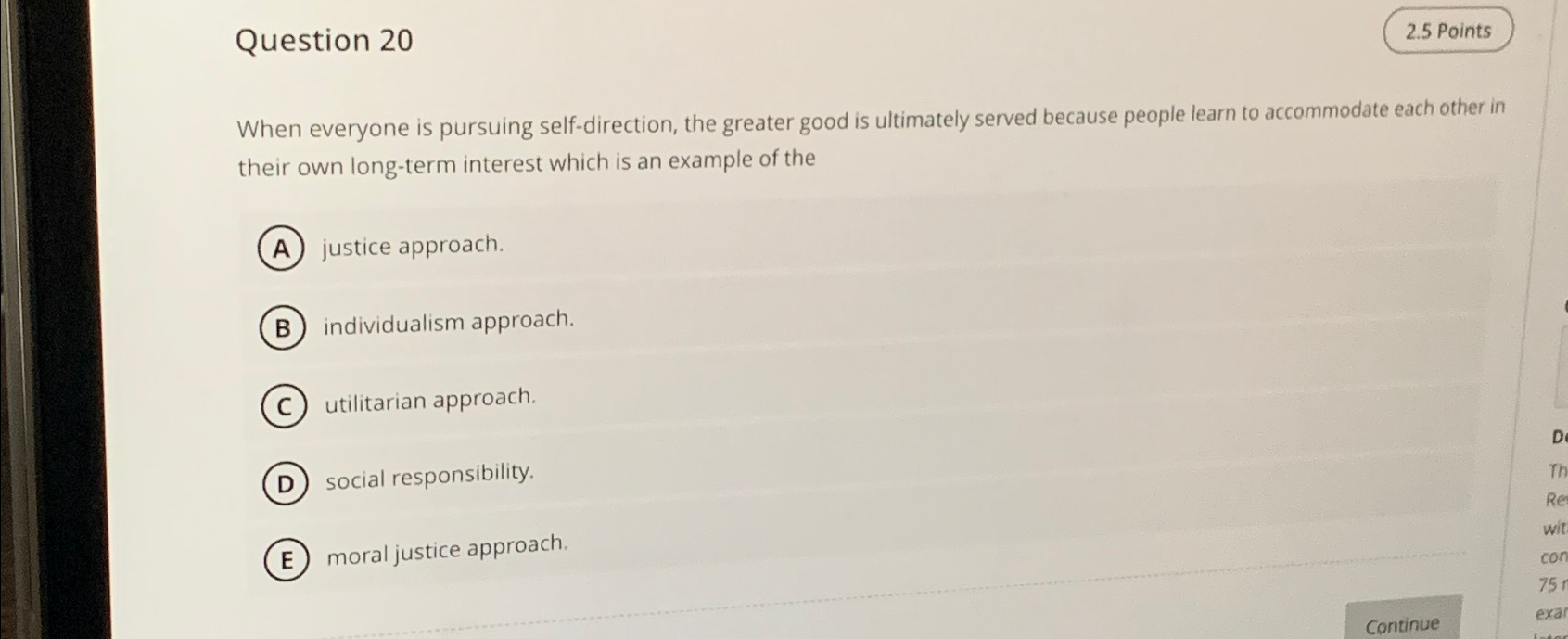  Question 20 2.5 Points When everyone is pursuing self-direction, the greater