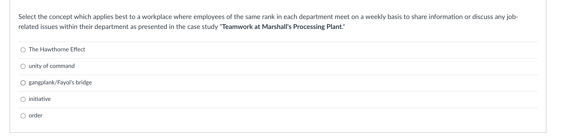  Select the concept which applies best to a workplace where employees