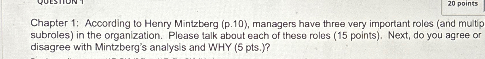  Chapter 1: According to Henry Mintzberg (p.10), managers have three very