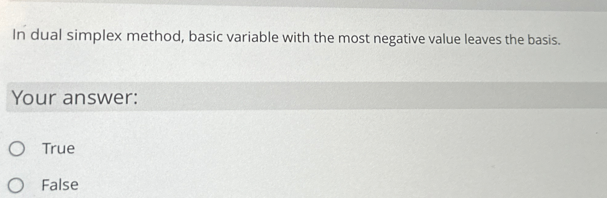  In dual simplex method, basic variable with the most negative value