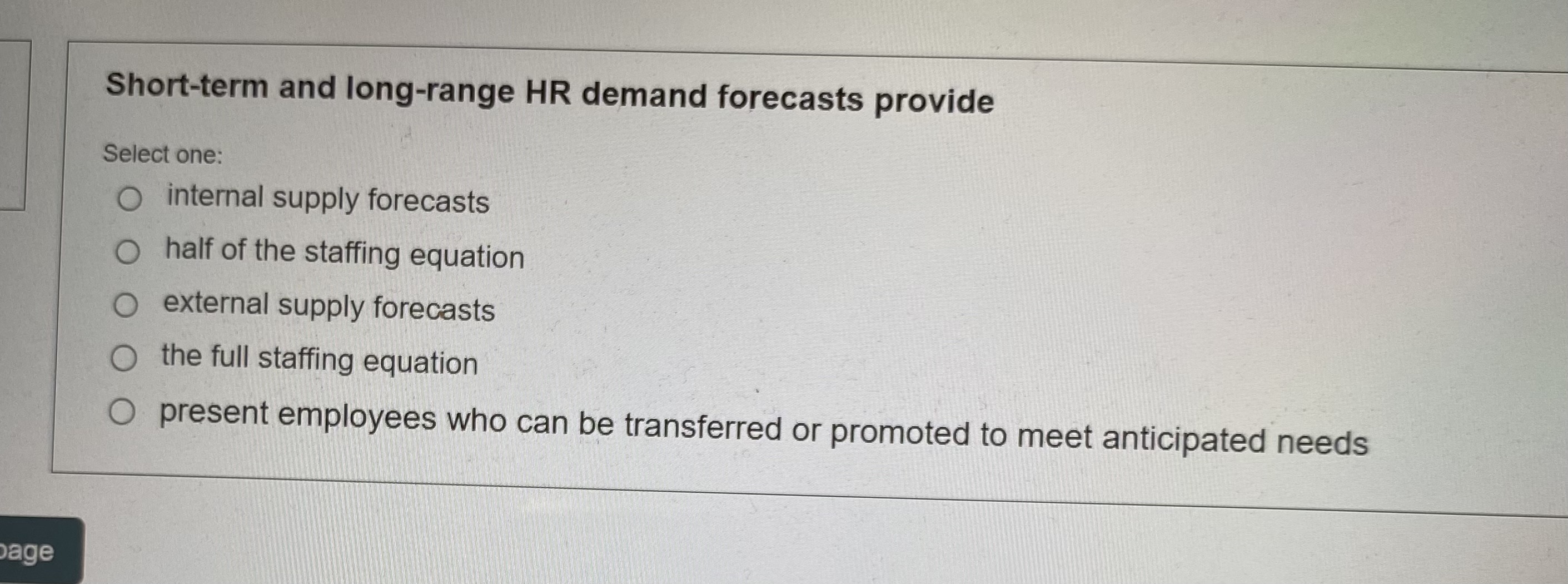  Short-term and long-range HR demand forecasts provide Select one: internal supply