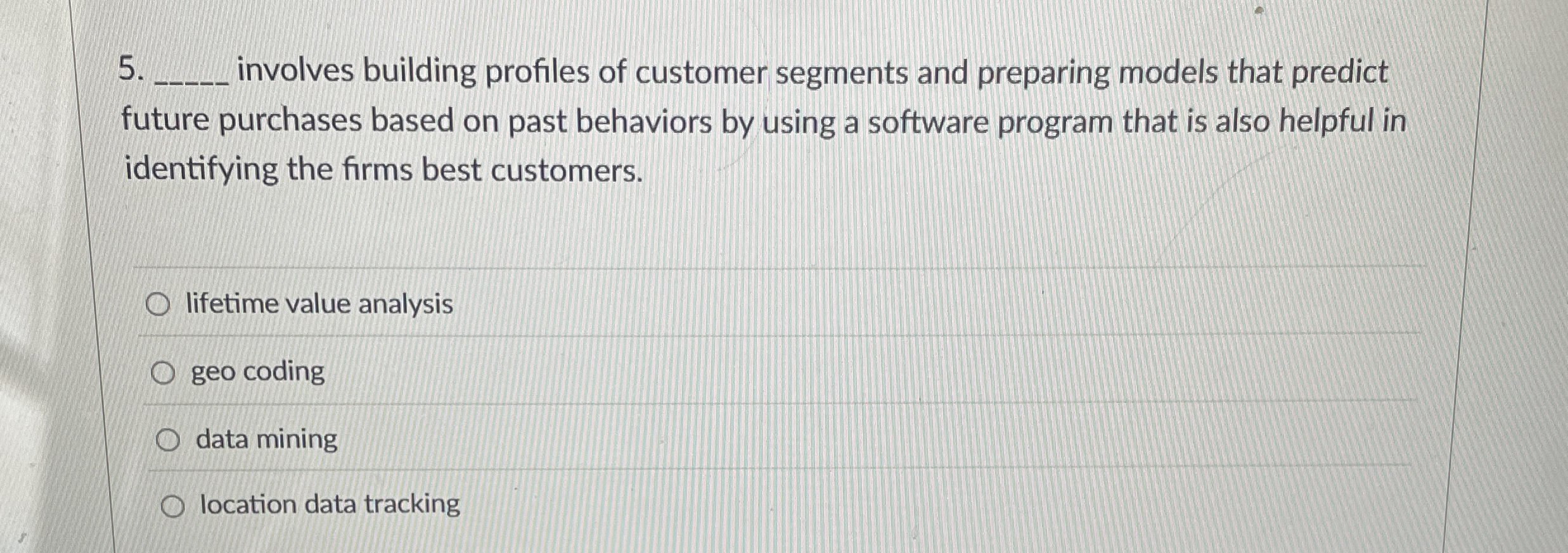  q, involves building profiles of customer segments and preparing models that