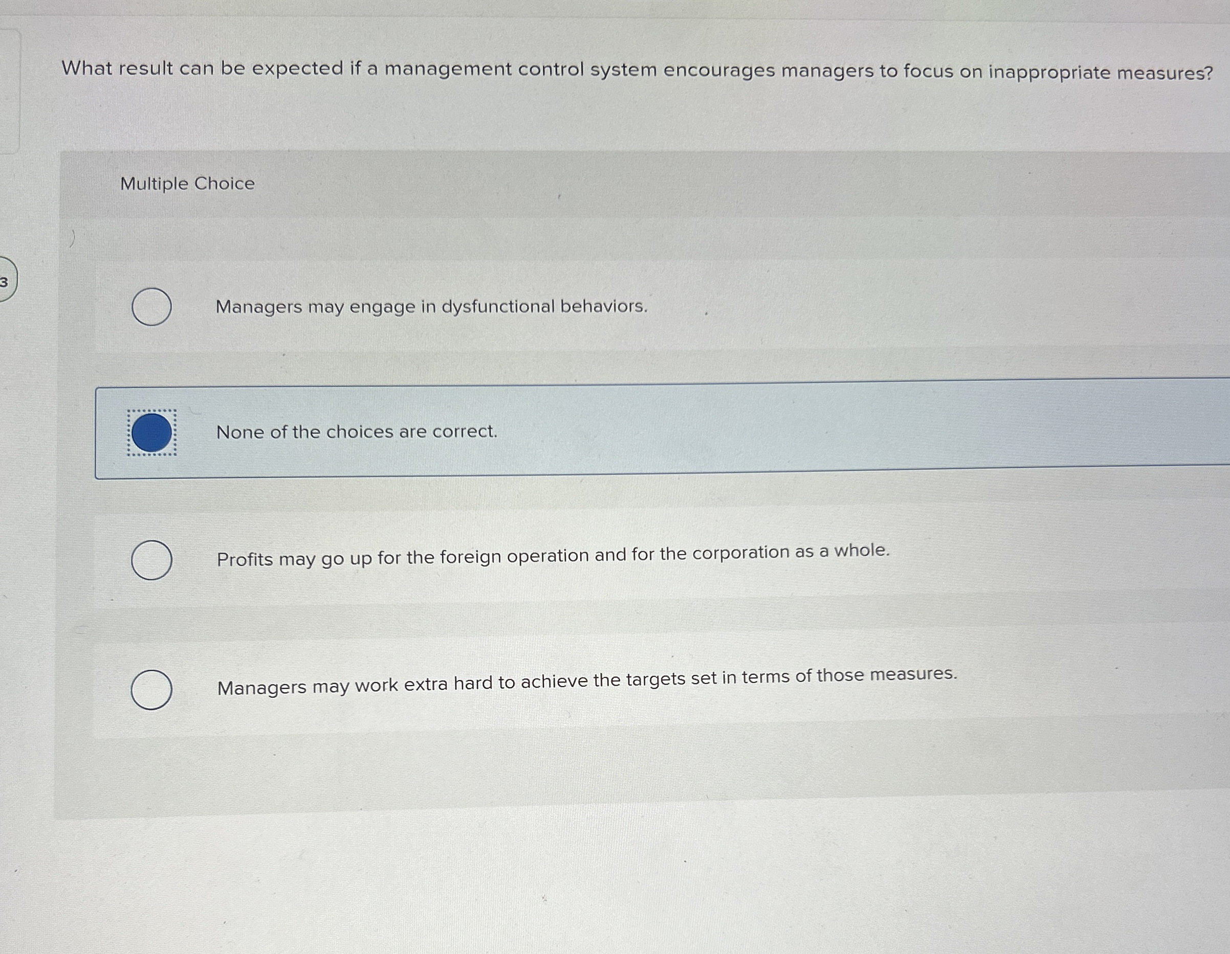  What result can be expected if a management control system encourages