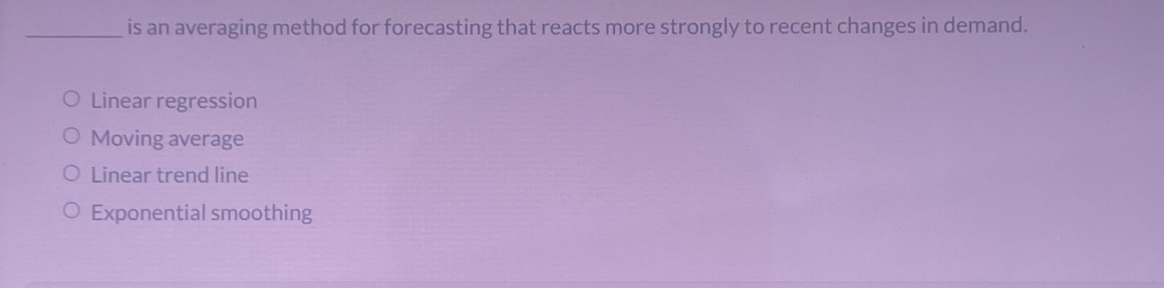  is an averaging method for forecasting that reacts more strongly to