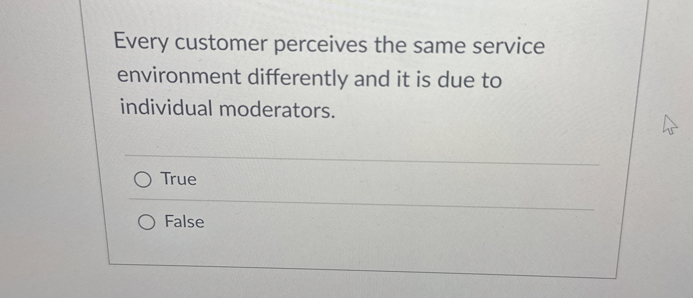  Every customer perceives the same service environment differently and it is