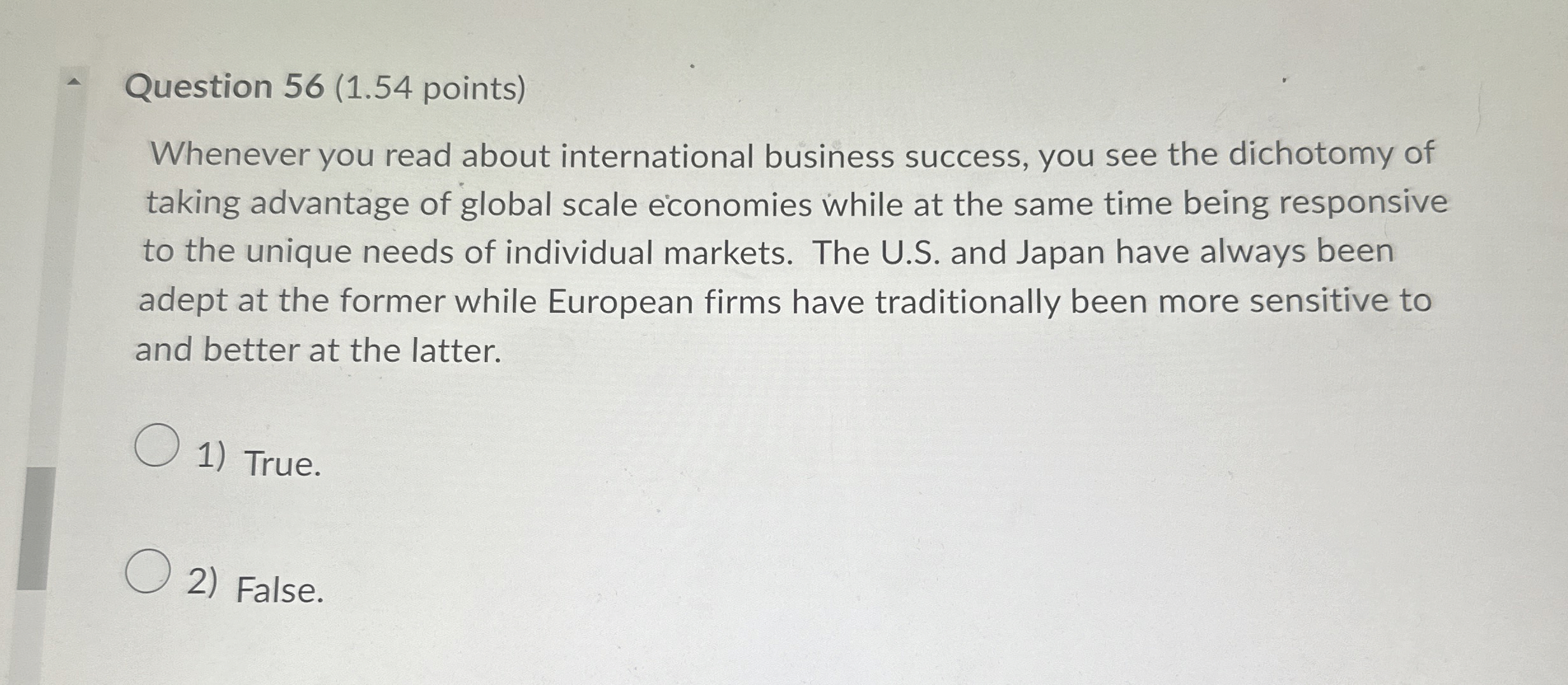  Question 56(1.54 points) Whenever you read about international business success, you