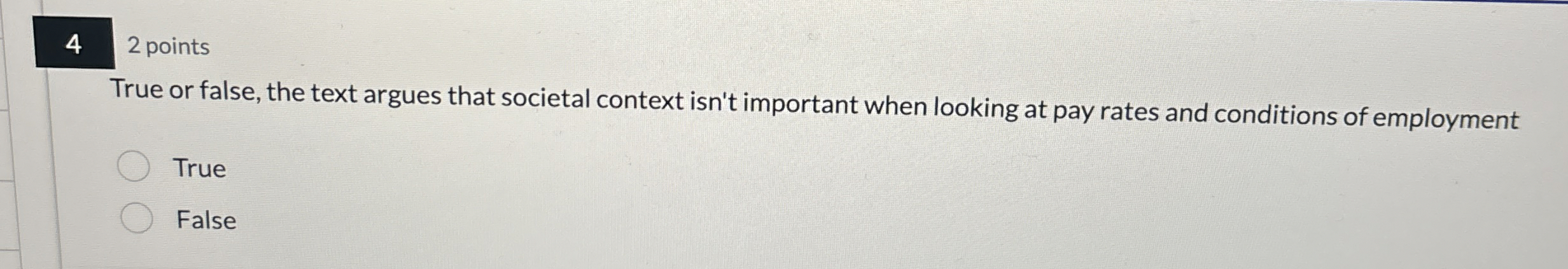  4 2 points True or false, the text argues that societal