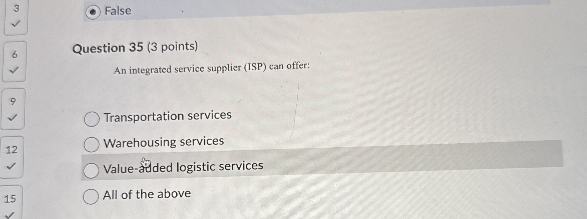  Question 35(3 points) An integrated service supplier (ISP) can offer: Transportation