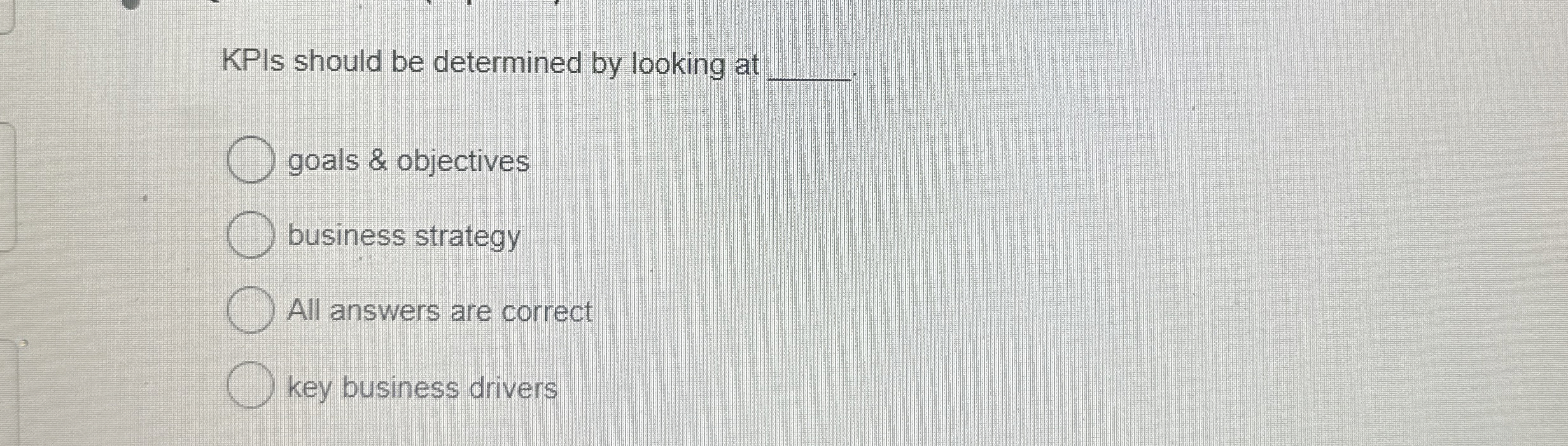  KPIs should be determined by looking at q, goals & objectives