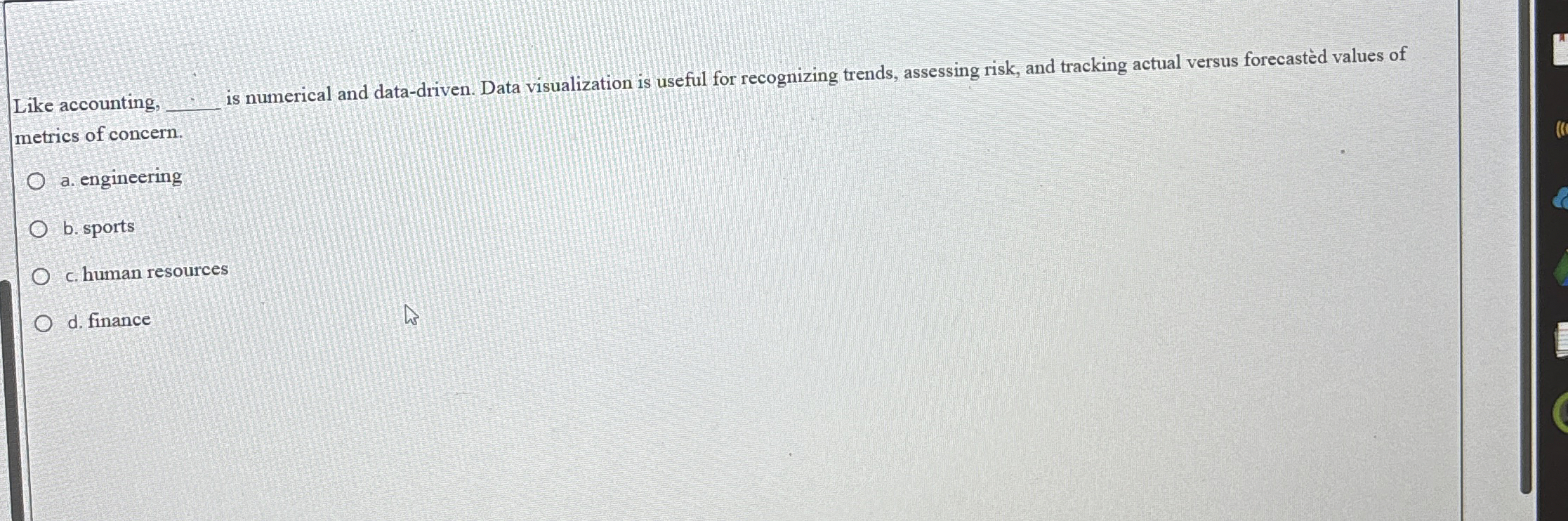  Like accounting, q, is numerical and data-driven. Data visualization is useful