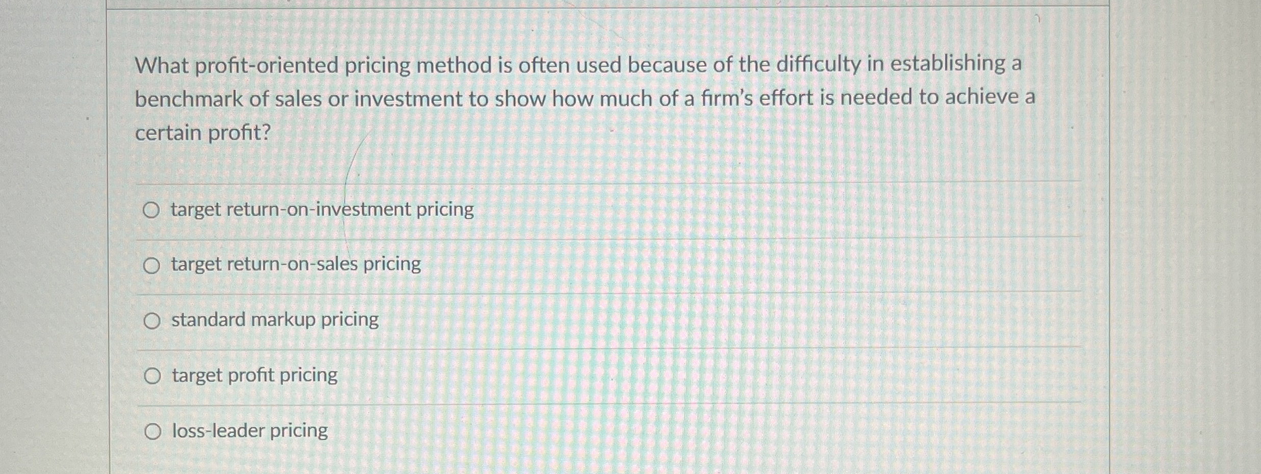  What profit-oriented pricing method is often used because of the difficulty