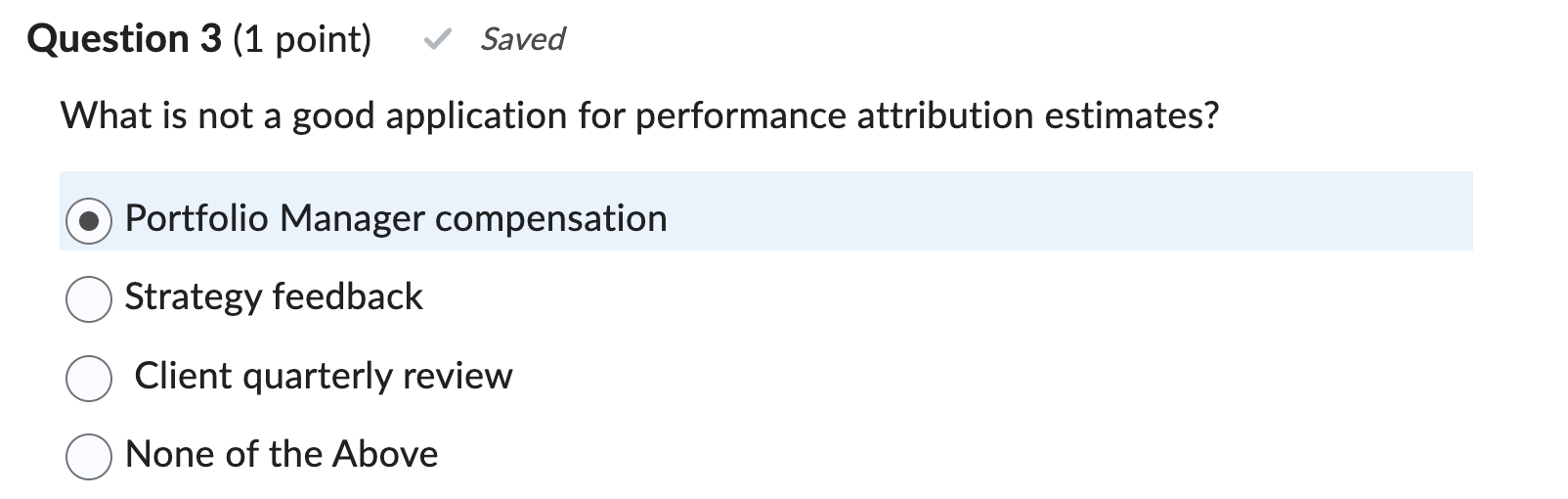  Question 3(1 point) Saved What is not a good application for